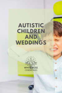 Autistic children and weddings